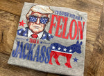 Rather Vote A Felon Than A Jackass (version 2)