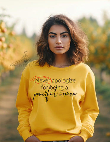 Never Apologize For Being A Powerful Woman