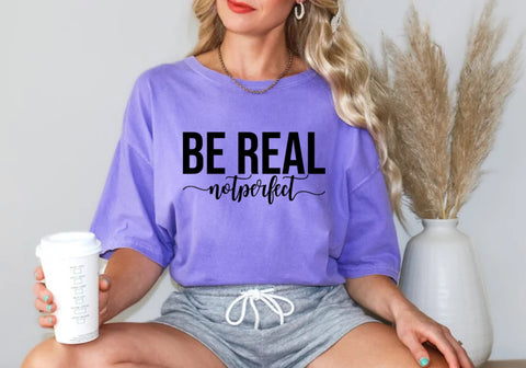 Be Real Not Perfect