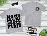 Moms Against White Baseball Pants