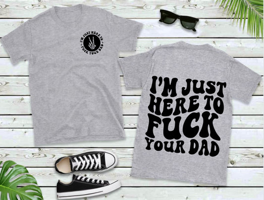 Just Here To Fuck Your Dad