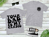 Your Dad Is My Cardio