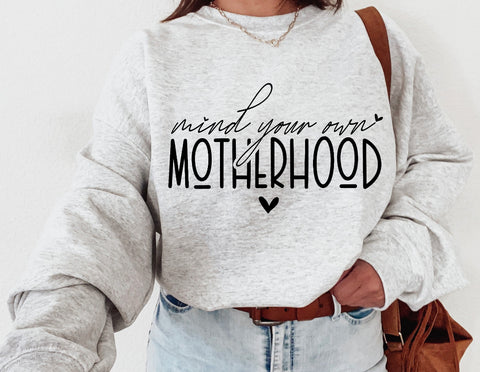 Mind Your Own Motherhood